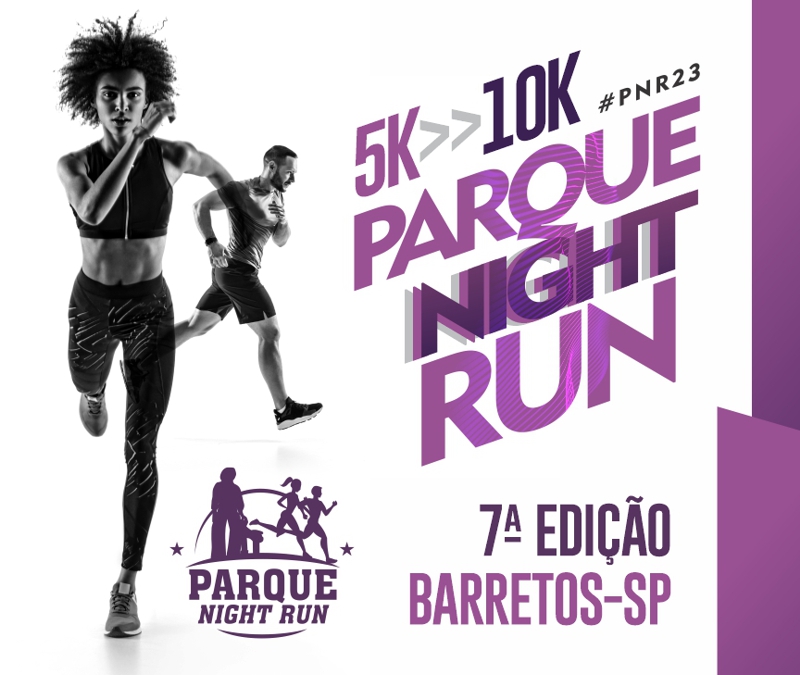 6ª Parque Night Run está confirmada para 6 de agosto no Parque do Peão -  Barretos News